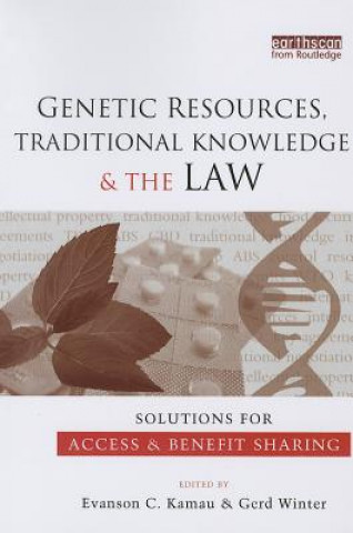 Książka Genetic Resources, Traditional Knowledge and the Law Evanson C Kamau