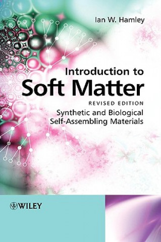 Carte Introduction to Soft Matter - Synthetic and Biological Self-Assembling Materials Revised Ian W Hamley