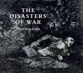 Carte Disasters of War Francisco Goya