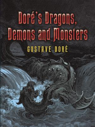Kniha Dore's Dragons, Demons and Monsters Gustave Doré