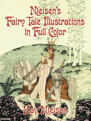 Kniha Nielsen's Fairy Tale Illustrations in Full Color Kay Nielsen