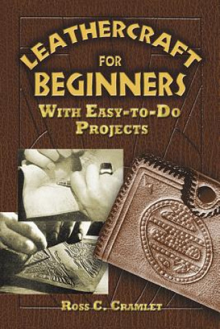 Knjiga Leathercraft for Beginners Ross C Cramlet