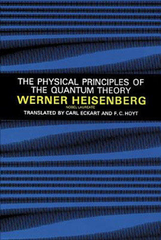 Kniha Physical Principles of the Quantum Theory Werner Heisenberg