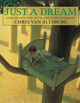Könyv Just a Dream Chris Van Allsburg