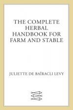Könyv Complete Herbal Handbook for Farm and Stable Juliette de Bairacli-Levi