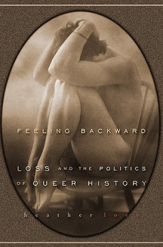 Libro Feeling Backward Heather Love