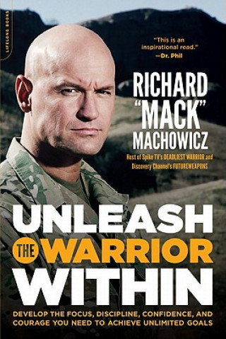 Könyv Unleash the Warrior Within Richard Machowicz