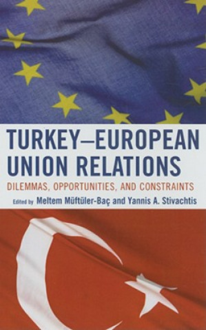 Könyv Turkey-European Union Relations Ioannis Stivachtis