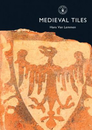Kniha Medieval Tiles Hans Van Lemmen