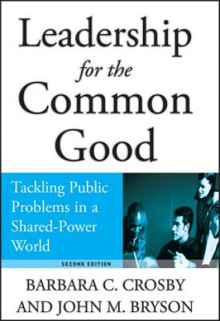 Книга Leadership for the Common Good 2e Crosby