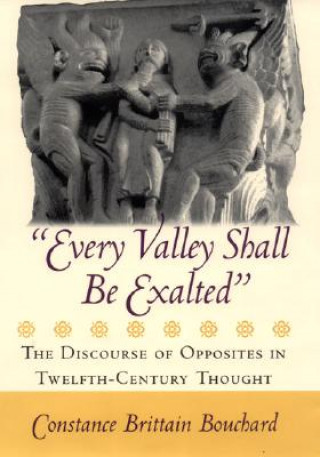 Kniha "Every Valley Shall Be Exalted" Constance Brittain Bouchard