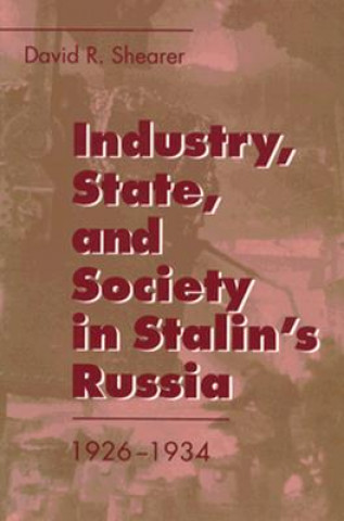 Carte Industry, State, and Society in Stalin's Russia, 1926-1934 David R. Shearer