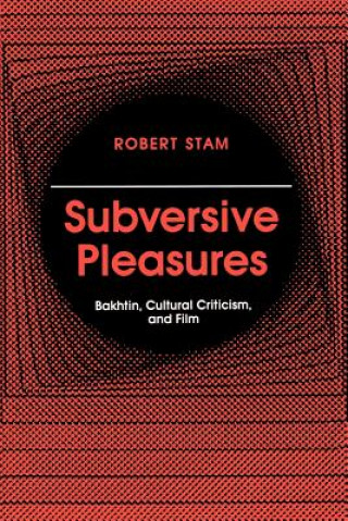 Kniha Subversive Pleasures Robert Stam