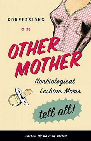 Knjiga Confessions of the Other Mother Harlyn Aizley