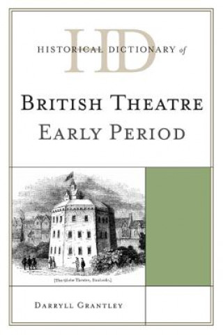 Kniha Historical Dictionary of British Theatre Darryll Grantley