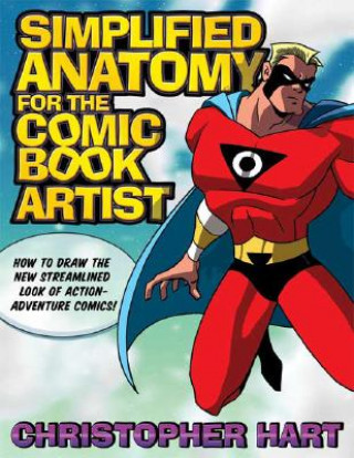 Könyv Simplified Anatomy for the Comic Book Artist Christopher Hart