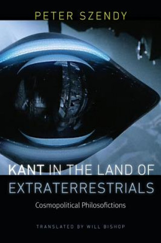 Carte Kant in the Land of Extraterrestrials Peter Szendy