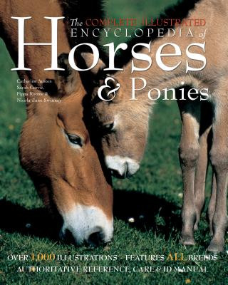 Könyv Complete Illustrated Encyclopedia of Horses & Ponies Catherine Austen