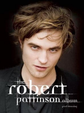 Kniha Robert Pattinson Album Paul Stenning