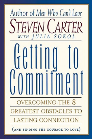 Könyv Getting to Commitment Steven Carter