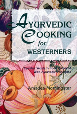 Książka Ayurvedic Cooking for Westerners Armadea Morningstar