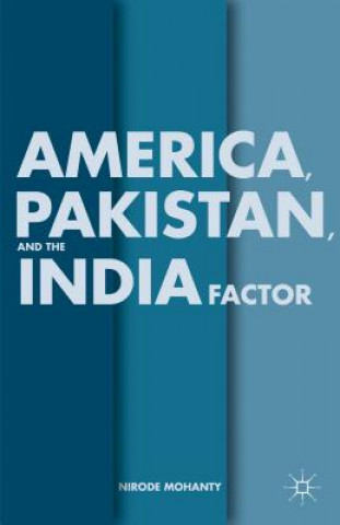 Kniha America, Pakistan, and the India Factor N. Mohanty