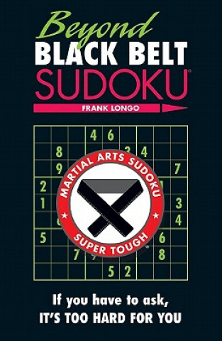 Könyv Beyond Black Belt Sudoku Frank Longo