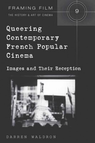 Kniha Queering Contemporary French Popular Cinema Darren Waldron