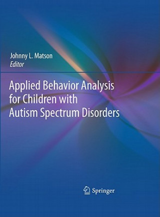 Buch Applied Behavior Analysis for Children with Autism Spectrum Disorders Johnny L Matson