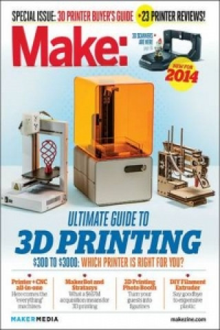 Buch Make: Ultimate Guide to 3D Printing Mark Frauenfelder