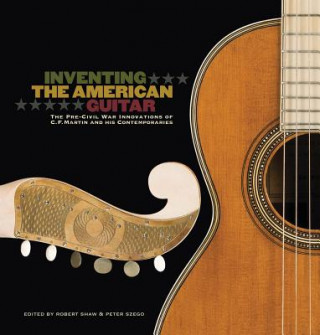 Carte Inventing the American Guitar Robert Shaw