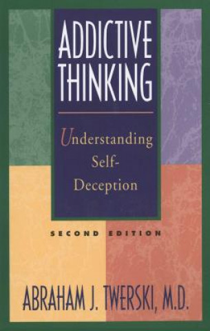 Kniha Addictive Thinking Abraham J Twerski