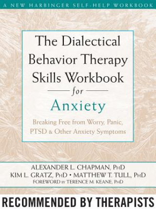 Carte The Dialectical Behaviour Therapy Skills Workbook for Anxiety Alexander L Chapman