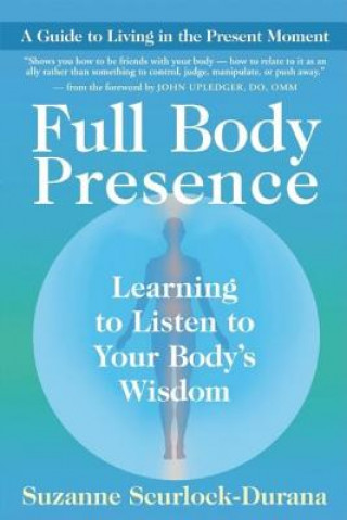 Könyv Full Body Presence Suzanne Scurlock Durana