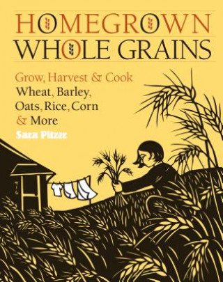 Kniha Homegrown Whole Grains Sara Pitzer