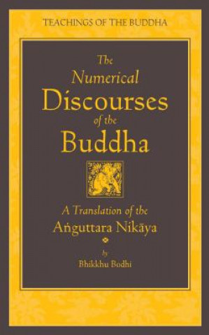 Carte Numerical Discourses of the Buddha Bhikkhu Bodhi