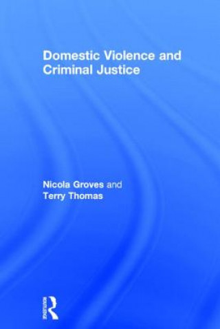 Könyv Domestic Violence and Criminal Justice Nicola Groves