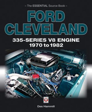 Kniha Ford Cleveland 335-series V8 Engine 1970 to 1982 Des Hammill