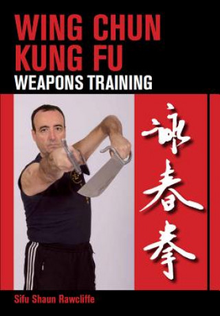 Kniha Wing Chun Kung Fu Sifu Shaun Rawcliffe