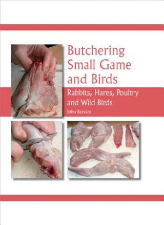 Kniha Butchering Small Game and Birds John Bezzant