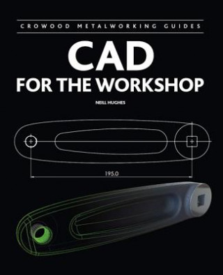 Kniha CAD for the Workshop Neill Hughes
