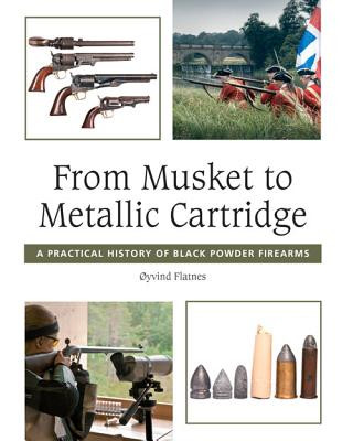 Kniha From Musket to Metallic Cartridge Oyvind Flatnes
