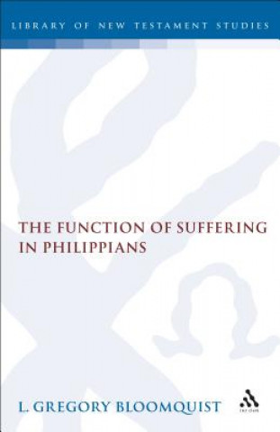 Książka Function of Suffering in Philippians L Gregory Bloomquist