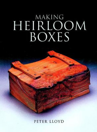 Knjiga Making Heirloom Boxes Peter Lloyd