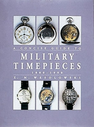 Kniha Concise Guide to Military Timepieces Z M Wesolowski