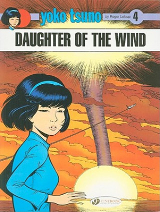 Kniha Yoko Tsuno 4 - Daughter of the Wind Roger Leloup