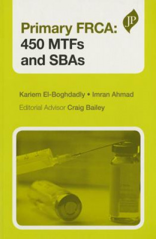 Libro Primary FRCA: 450 MTFs and SBAs Kariem El-Boghdadly