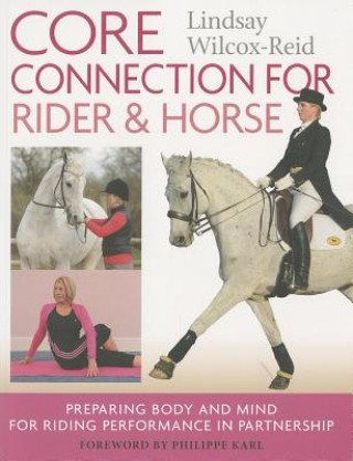 Книга Core Connection for Rider & Horse Lindsay Wilcox Reid