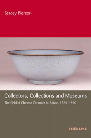 Kniha Collectors, Collections and Museums Stacey Pierson