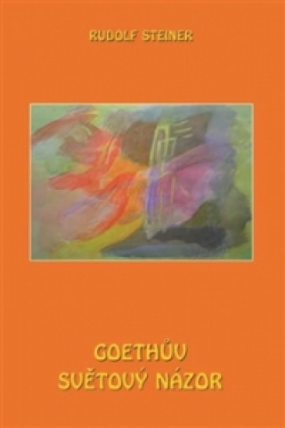 Kniha Goethův světový názor Rudolf Steiner